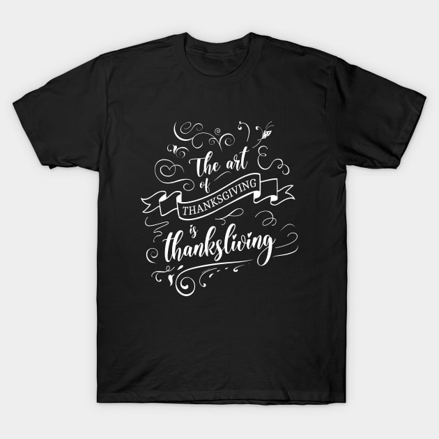 The art of thanksgiving is thanksliving, Religious diversity T-Shirt by FlyingWhale369